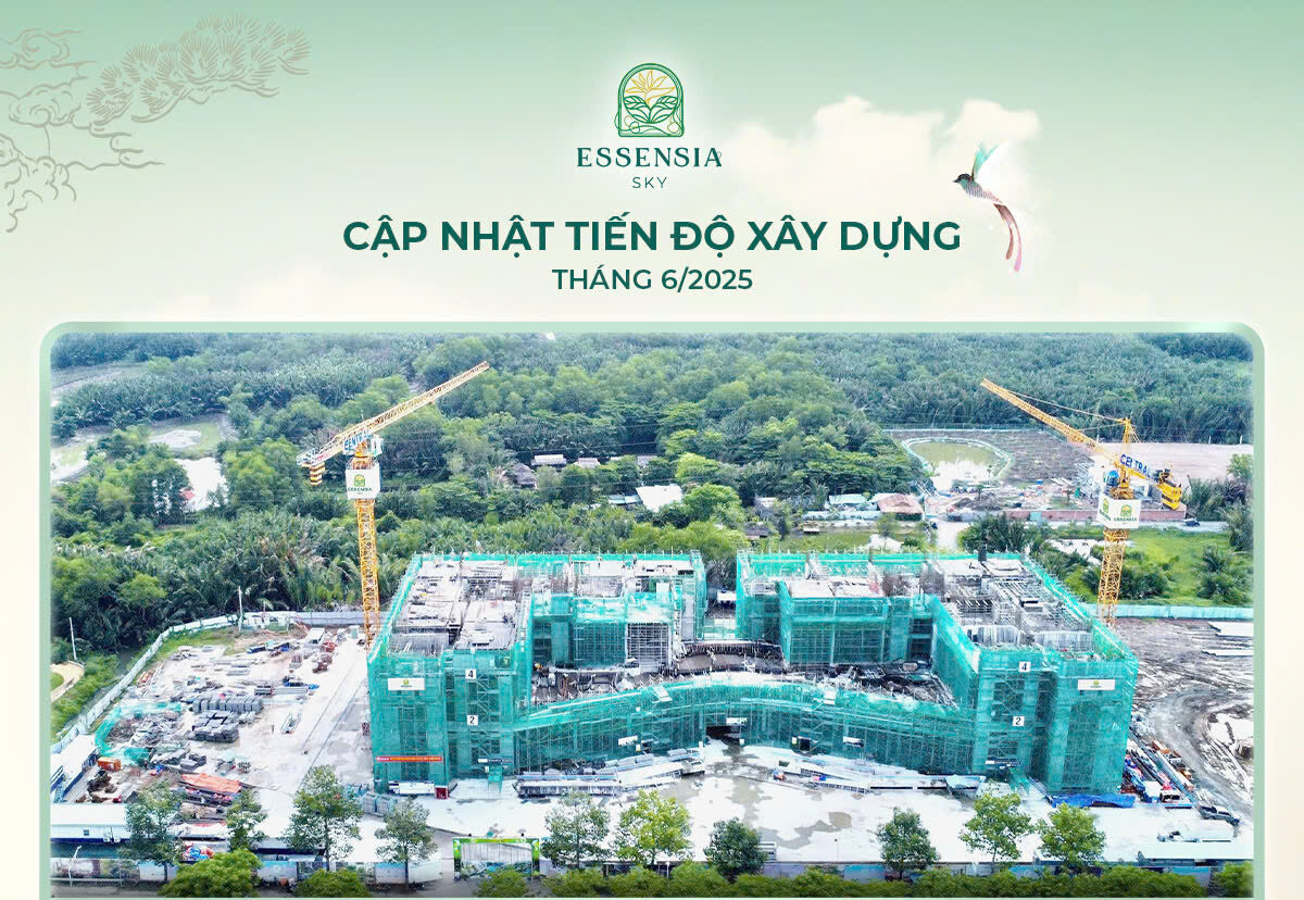 Tiến độ thi công Essensia Sky Tháng 6/2025