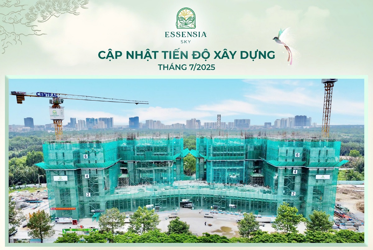 tiến độ Essensia Sky tháng 7/2025
